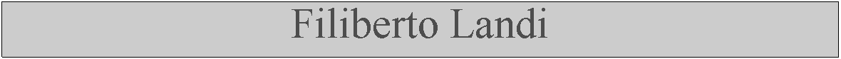 Casella di testo: Filiberto Landi